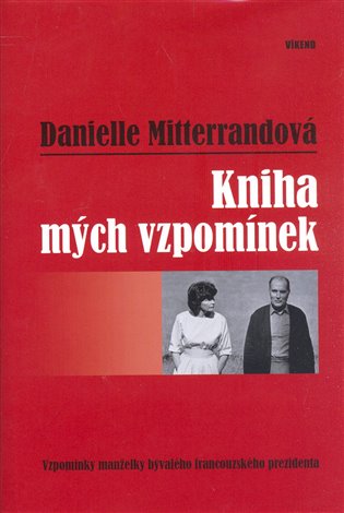 Kniha mých vzpomínek - Danielle Mitterrandová