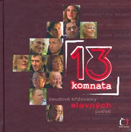13. komnata 3.: Osudové křižovatky slavných potřetí -  kol.