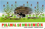Polámal se mraveneček - Josef Kožíšek, Zdeněk Miler