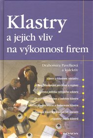 Klastry a jejich vliv na výkonnost firem - Drahomíra Pavelková,  kol.