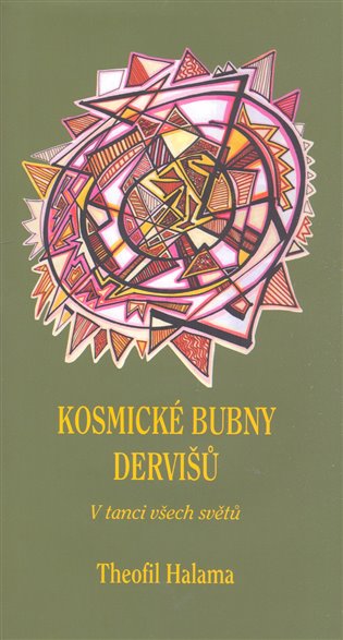 Kosmické bubny dervišů - Theofil Halama