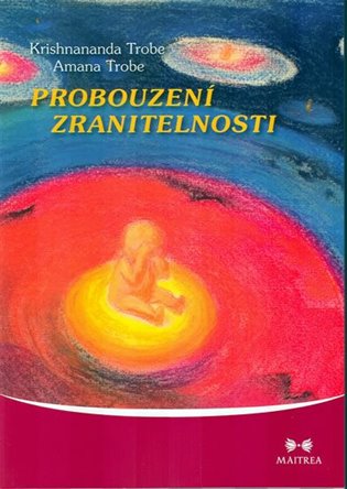 Probouzení zranitelnosti - Krishnananda Trobe, Amanda Trobe