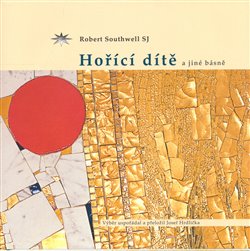 Levně Hořící dítě a jiné básně - Robert Southwell