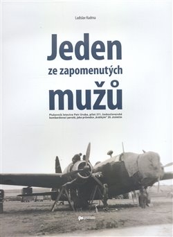Levně Jeden ze zapomenutých mužů. Plukovník letectva Petr Uruba, pilot 311. československé bombardovací perutě, jako průvodce „krátkým“ 20. stoletím - Ladislav Kudrna