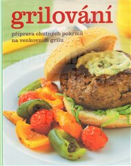 Grilování: Příprava chutných pokrmů na venkovním grilu