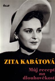 Můj recept na dlouhověkost - Zita Kabátová