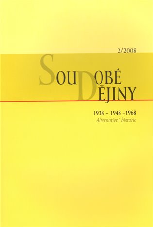 Soudobé dějiny 2/2008: 1938-1948-1968 Alternativní historie - 