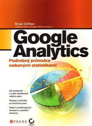 Google Analytics: Podrobný průvodce webovými statistikami - Brian Clifton