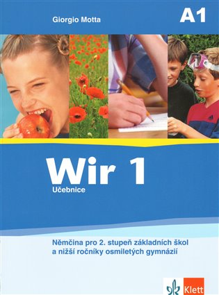 Wir 1 - učebnice: Němčina pro 2. stupeň základních škol a nižší ročníky osmiletých gymnázií - G. Motta