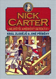Nick Carter - největší detektiv Ameriky - Král zlodějů a jiné příběhy