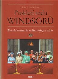 Prokletí rodu Windsorů: Britská královská rodina bojuje o lásku
