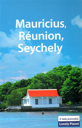 Mauricius, Réunion a Seychely - Lonely Planet - 
