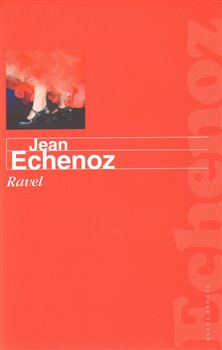 Levně Ravel - Jean Echenoz