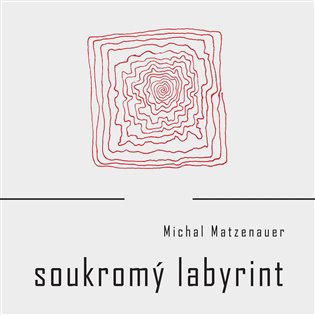 Soukromý labyrint - Michal Matzenauer