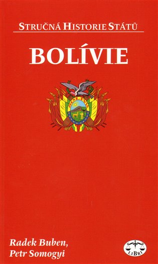 Bolívie - stručná historie států - Radek Buben, Petr Somogyi