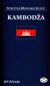 Levně Kambodža - stručná historie států - Jiří Zelenda