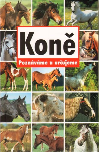 Koně - Poznáváme a určujeme - 