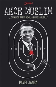 Akce Muslim: Spikli se, aby ho zahubili - Pavel Jansa