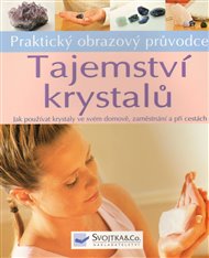 Tajemství krystalů: Praktický obrazový průvodce