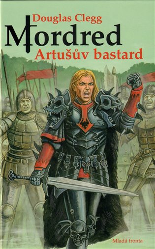 Mordred: Artušův bastard - Douglas Clegg
