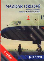 Nazdar orlové: Další (ne)uvěřitelné příběhy leteckého mechanika