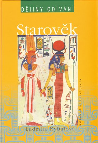 Starověk - dějiny odívání - Ludmila Kybalová