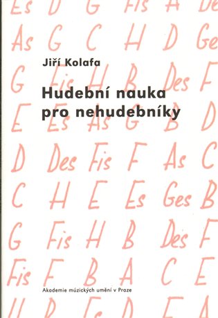 Hudební nauka pro nehudebníky - Jiří Kolafa