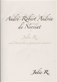 Julie R. aneb dvacet let ze života jedné krasavice - André Robert de Nerciat
