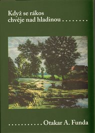 Když se rákos chvěje nad hladinou - Otakar A. Funda