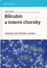 Bilirubin a interní choroby: Význam pro kliniku a praxi - Libor Vítek