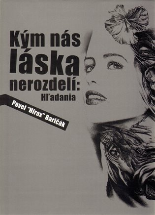Kým nás láska nerozdelí: Hľadania - Pavel Baričák "Hirax"