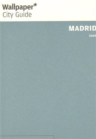 Madrid Wallpaper City Guide: The fast-track guide for the smart traveller - 