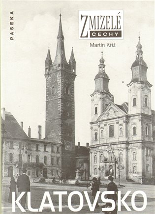 Zmizelé Čechy-Klatovsko - Martin Kříž
