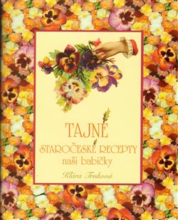 Levně Tajné staročeské recepty - Klára Trnková