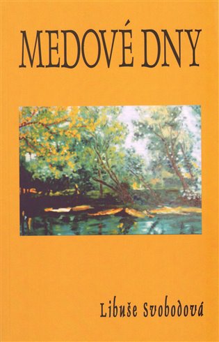 Medové dny - Libuše Svobodová