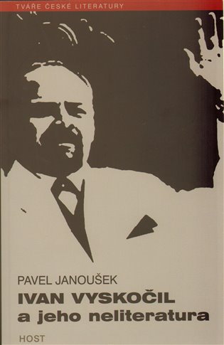Ivan Vyskočil a jeho neliteratura - Pavel Janoušek