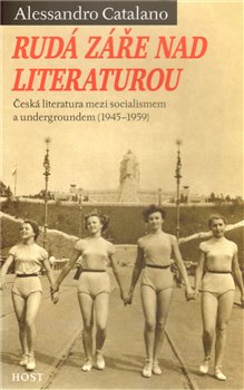 Levně Rudá záře nad literaturou. Česká literatura mezi socialismem - Alessandro Catalano