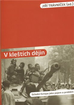 Levně V kleštích dějin. Střední Evropa jako pojem a problém