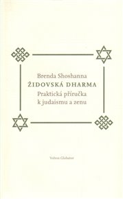 Židovská dharma: Jak praktikovat judaismus a zen - Brenda Shoshannaová