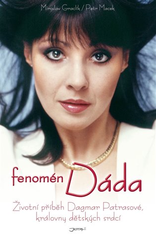 Fenomén Dáda: Životní příběh Dagmar Patrasové, královny dětských srdcí - 