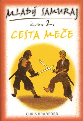 Mladý samuraj 2.- Cesta meče - Chris Bradford