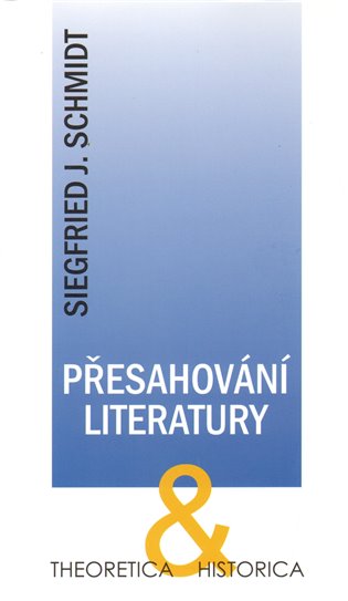 Přesahování literatury - Siegfried J. Schmidt