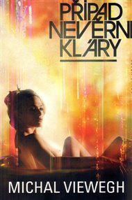 Případ nevěrné Kláry - Michal Viewegh