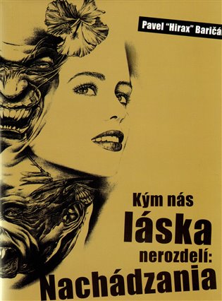 Kým nás láska nerozdelí: Nachádzania - Pavel Baričák "Hirax"
