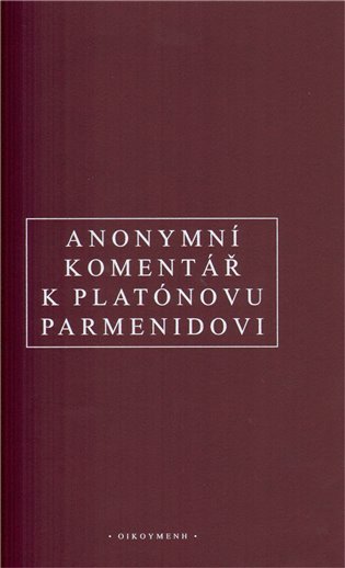 Anonymní komentář k Platónovu „Parmenidovi“ - Anonym