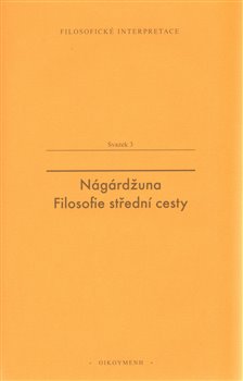 Levně Nágárdžuna. Filosofie střední cesty - Jiří Holba