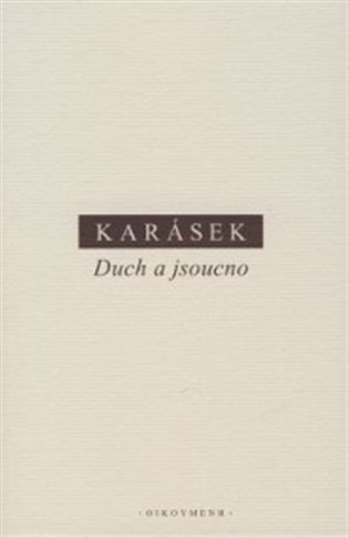 Duch a jsoucno - Jindřich Karásek