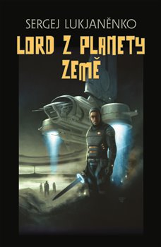Levně Lord z planety Země - Sergej Lukjaněnko