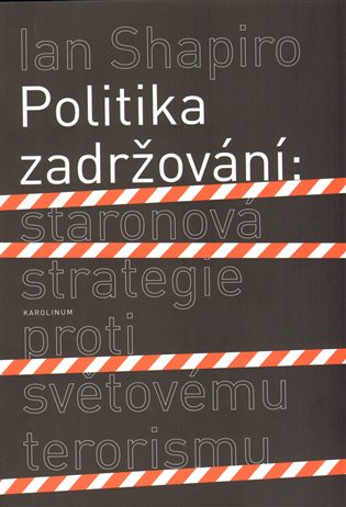 Politika zadržování - Ian Shapiro