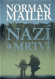Nazí a mrtví - Norman Mailer